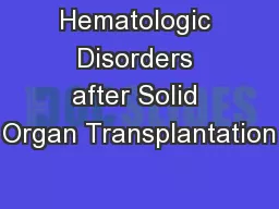 Hematologic Disorders after Solid Organ Transplantation