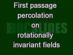 First passage percolation on rotationally invariant fields