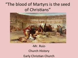 “The blood of Martyrs is the seed of Christians”