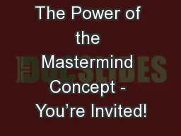 The Power of the Mastermind Concept - You’re Invited!