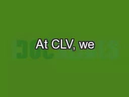At CLV, we