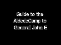 Guide to the AidedeCamp to General John E