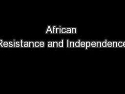 African Resistance and Independence
