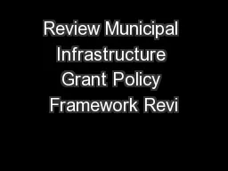 Review Municipal Infrastructure Grant Policy Framework Revi