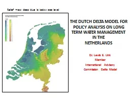 THE DUTCH DELTA MODEL FOR POLICY ANALYSIS ON LONG TERM WATE