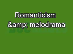 Romanticism & melodrama