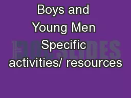 Boys and Young Men Specific activities/ resources