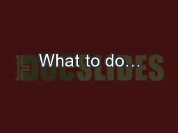 PPT-What to do… thumbnail