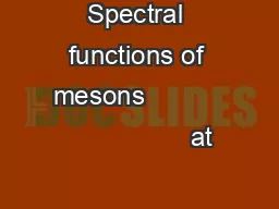 Spectral functions of mesons                            at