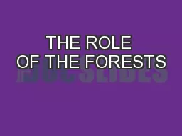 THE ROLE OF THE FORESTS