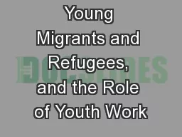 Young Migrants and Refugees, and the Role of Youth Work