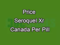 Price Seroquel Xr Canada Per Pill
