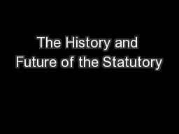 The History and Future of the Statutory