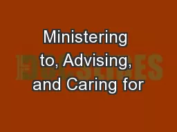 Ministering to, Advising, and Caring for