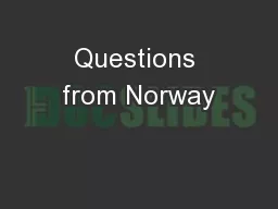 Questions from Norway