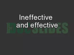 Ineffective and effective