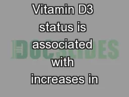 Improved Vitamin D3 status is associated with increases in