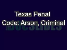 Texas Penal Code: Arson, Criminal