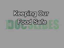 Keeping Our Food Safe
