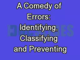 A Comedy of Errors: Identifying, Classifying and Preventing