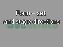 Form – set and stage directions