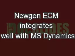 Newgen ECM integrates well with MS Dynamics