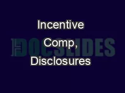 Incentive Comp, Disclosures & Misrepresentation: