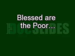 Blessed are the Poor…