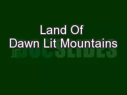 Land Of Dawn Lit Mountains