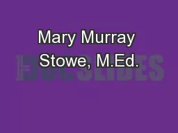Mary Murray Stowe, M.Ed.