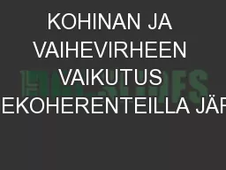 KOHINAN JA VAIHEVIRHEEN VAIKUTUS VAIHEKOHERENTEILLA JÄRJES