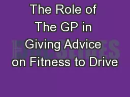 The Role of The GP in Giving Advice on Fitness to Drive
