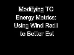 Modifying TC Energy Metrics: Using Wind Radii to Better Est