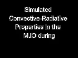 Simulated Convective-Radiative Properties in the MJO during