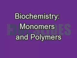 Biochemistry: Monomers and Polymers