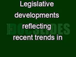 Legislative developments reflecting recent trends in