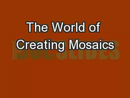 The World of Creating Mosaics