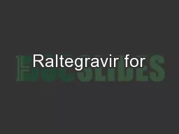 Raltegravir for