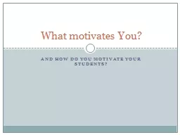 And how do you motivate your students?