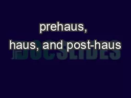 prehaus, haus, and post-haus