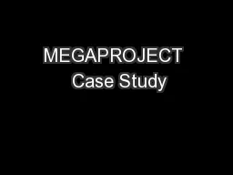 MEGAPROJECT  Case Study