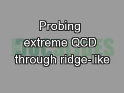 Probing extreme QCD through ridge-like