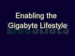 Enabling the Gigabyte Lifestyle