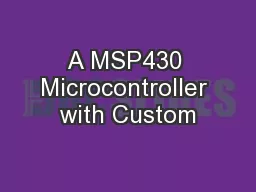 A MSP430 Microcontroller with Custom
