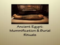 Ancient Egypt: Mummification & Burial Rituals