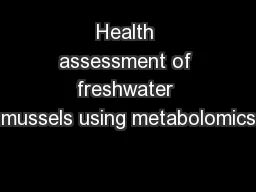 Health assessment of freshwater mussels using metabolomics
