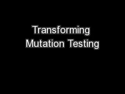 Transforming Mutation Testing