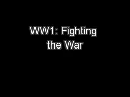 WW1: Fighting the War