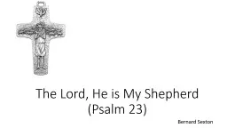 The Lord, He is My Shepherd