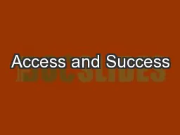Access and Success